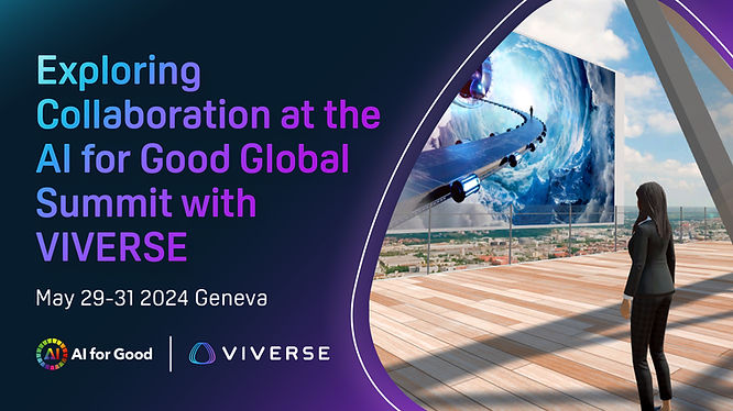 Exploring Collaboration at the AI for Good Global Summit with VIVERSE